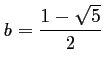 $ b=\dfrac{1-\sqrt{5}}{2}$