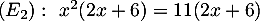 $(E_2):\ x^2(2x+6)=11(2x+6)$