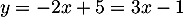 $y=-2x+5=3x-1$