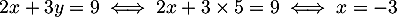 \[2x+3y=9 \iff 2x+3\tm5=9 \iff x=-3\]