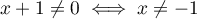 $x+1\not=0\iff x\not=-1$