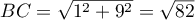 $BC=\sqrt{1^2+9^2}=\sqrt{82}$