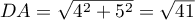 $DA=\sqrt{4^2+5^2}=\sqrt{41}$