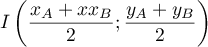 $I\left( \dfrac{x_A+xx_B}{2};\dfrac{y_A+y_B}{2}\rp$