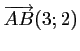 $ \overrightarrow{AB}(3;2)$