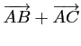 $ \overrightarrow{AB}+\overrightarrow{AC}$