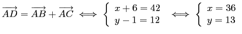 $ \overrightarrow{AD}=\overrightarrow{AB}+\overrightarrow{AC}\iff
\left\{\begi...
...ay}\right.
\iff
\left\{\begin{array}{ll}
x=36 \\ y=13
\end{array}\right.
$