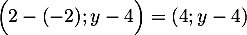 $\Big( 2-(-2);y-4\Big) = (4;y-4)$