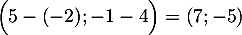 $\Big( 5-(-2);-1-4\Big) = (7;-5)$