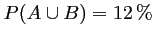 $ P(A\cup B)=12\,\%$