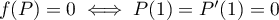 $f(P)=0\iff P(1)=P'(1)=0$