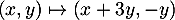 $(x,y)\mapsto(x+3y,-y)$