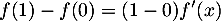 \[f(1)-f(0)=(1-0)f'(x)\]