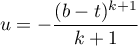 $u=-\dfrac{(b-t)^{k+1}}{k+1}$