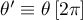 $\theta'\equiv\theta\,[2\pi]$