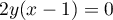 $2y(x-1)=0$