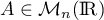 $A\in\mathcal{M}_n(\R)$