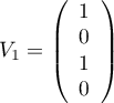 $V_1=\lp\begin{array}{c}1\\0\\1\\0\enar\rp$