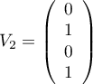 $V_2=\lp\begin{array}{c}0\\1\\0\\1\enar\rp$