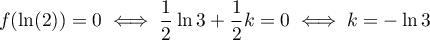 $f(\ln(2))=0\iff \dfrac12\ln3+\dfrac12k=0\iff k=-\ln3$