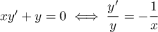 $xy'+y=0 \iff \dfrac{y'}{y}=-\dfrac{1}{x}$