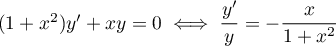 $(1+x^2)y'+xy=0 \iff \dfrac{y'}{y}=-\dfrac{x}{1+x^2}$