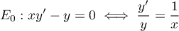 \[E_0: xy'-y=0
\iff \dfrac{y'}{y}=\dfrac1x\]