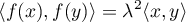 \[\langle f(x),f(y)\rangle=\lambda^2 \langle x,y\rangle\]