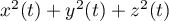 $x^2(t)+y^2(t)+z^2(t)$