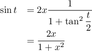 \[\begin{array}{ll}\sin t&=2x\dfrac1{1+\tan^2\dfrac{t}{2}}\\[.8em]
&=\dfrac{2x}{1+x^2}\enar\]