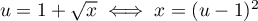 $u=1+\sqrt{x}\iff x=(u-1)^2$