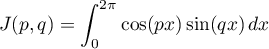 $J(p,q)=\dsp\int_0^{2\pi}\cos(px)\sin(qx)\,dx$