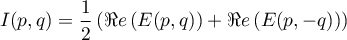 $I(p,q)=\dfrac12\lp\Re e\lp E(p,q)\rp+\Re e\lp E(p,-q)\rp \rp$