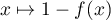 $x\mapsto1-f(x)$