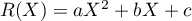 $R(X)=aX^2+bX+c$