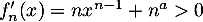 $f_n'(x)=nx^{n-1}+n^a>0$