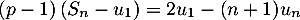 \[(p-1)\left( S_n-u_1\right) = 2u_1-(n+1)u_n\]