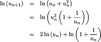 \[\begin{array}{lcl}\ln\left( u_{n+1}\rp&=&\ln\left( u_n+u_n^2\rp\\[.5em]
  &=&\ln\left( u_n^2\left(1+\dfrac1{u_n}\rp\rp\\[1em]
  &=&2\ln\left( u_n\rp+\ln\left(1+\dfrac1{u_n}\rp
  \enar\]