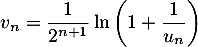 \[v_n=\dfrac1{2^{n+1}}\ln\lp1+\dfrac1{u_n}\rp\]