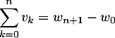 \[\sum_{k=0}^n v_k= w_{n+1}-w_0\]