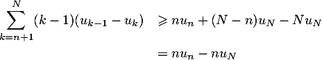 \[\begin{array}{ll}\dsp\sum_{k=n+1}^N(k-1)(u_{k-1}-u_k)&\geqslant nu_n+(N-n)u_N-Nu_N\\[1.3em]
    &=nu_n-nu_N\enar\]