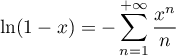 \[\ln(1-x)=-\sum_{n=1}^{+\infty}\frac{x^n}{n}\]