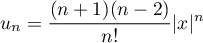 $u_n=\dfrac{(n+1)(n-2)}{n!}|x|^n$