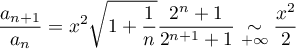 \[\dfrac{a_{n+1}}{a_n}=x^2\sqrt{1+\dfrac1n}\dfrac{2^n+1}{2^{n+1}+1}\underset{+\infty}{\sim}\dfrac{x^2}{2}\]