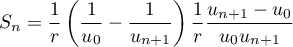 \[S_n=\dfrac1r\lp\dfrac1{u_0}-\dfrac1{u_{n+1}}\right)
  \dfrac1r\dfrac{u_{n+1}-u_0}{u_0u_{n+1}}\]