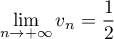 \[\lim_{n\to+\infty}v_n=\dfrac12\]