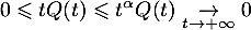 \[0\leqslant tQ(t)\leqslant t^\alpha Q(t)\underset{t\to+\infty}{\to}0\]