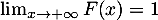 $\lim_{x\to+\infty}{F(x)}=1$