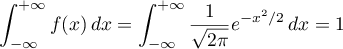 \[\int_{-\infty}^{+\infty}f(x)\,dx=
\int_{-\infty}^{+\infty}\dfrac1{\sqrt{2\pi}}e^{-x^2/2}\,dx=1\]