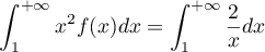 \[\int_1^{+\infty}x^2f(x)dx=\int_1^{+\infty}\dfrac2xdx\]